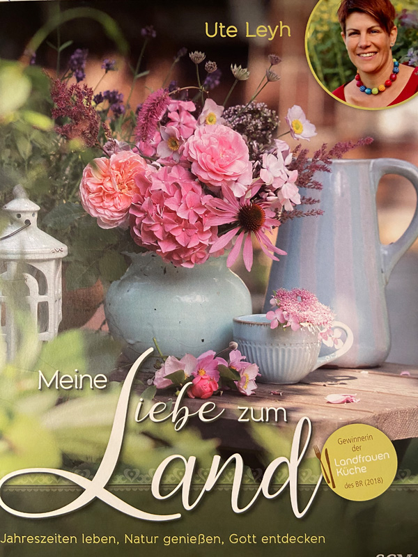 "Meine Liebe zum Land" Buch von Ute Leyh aus Losbergsgereuth