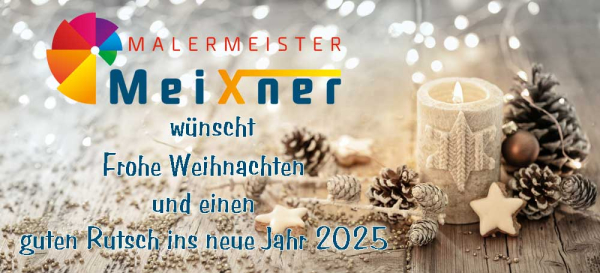 Malermeister Meixner w&uuml;nscht Frohe Weihnachten und einen guten Rutsch